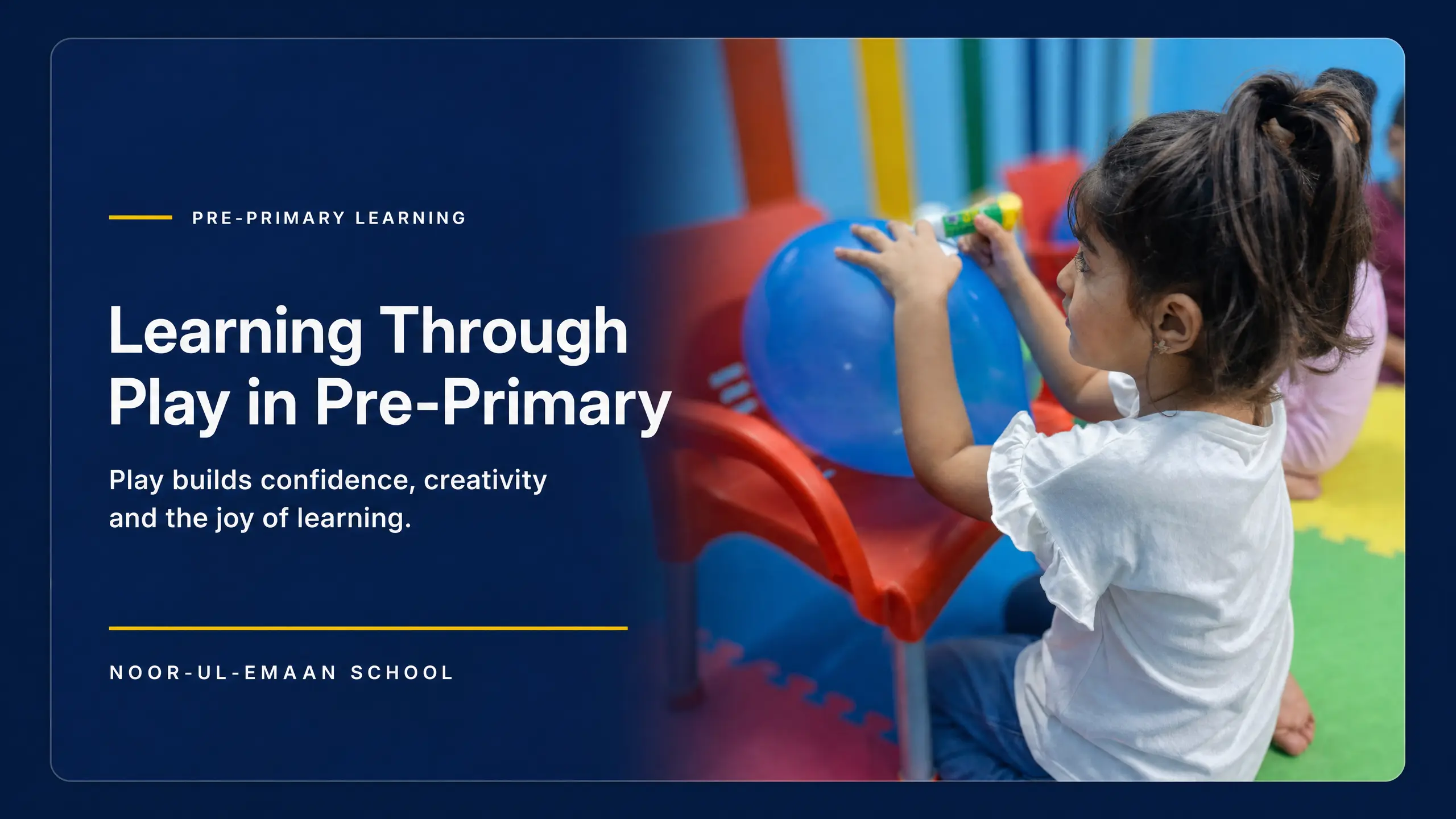 Pre-primary children learning through creative play and classroom activities at Noor-ul-Emaan School – Learning Through Play in Pre-Primary